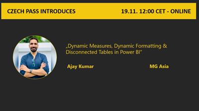 Dynamic Measures, Dynamic Formatting&Disconnected Tables in PBI with Ajay Kumar