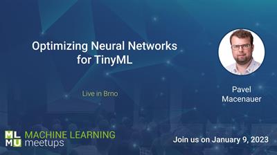 Optimizing Neural Networks for TinyML 