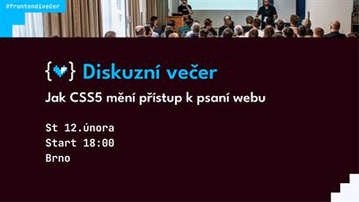 Brno: Diskuzní večer na téma CSS5 a jak mění přístup k psaní webu