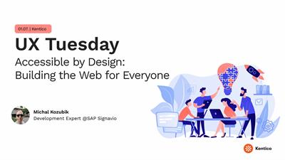 UX Tuesday (Brno) - Accessible by Design: Building the Web for Everyone