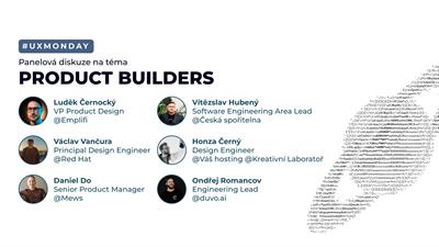 UX Monday: Product Builders – panelová diskuze